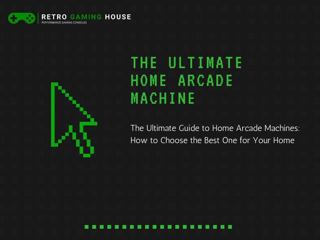 The Ultimate Guide to Home Arcade Machines: Choosing the Right Machine for You